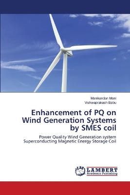 Enhancement of PQ on Wind Generation Systems by SMES coil (Paperback)