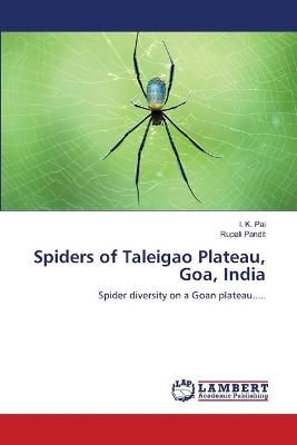 Spiders of Taleigao Plateau, Goa, India By I K Pai 9786139839728