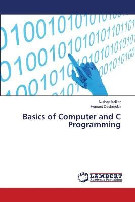 Basics of Computer and C Programming By Akshay Isalkar 9786139839810