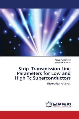 Strip-Transmission Line Parameters for Low and High Tc Superconductors