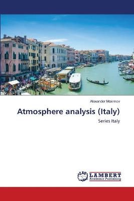 Atmosphere analysis (Italy) By Alexander Maximov 9786139864591