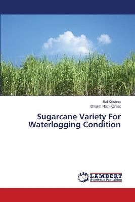 Sugarcane Variety For Waterlogging Condition By Bal Krishna