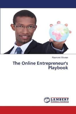 Online Entrepreneur's Playbook By Obuoyo 9786139934300 (Paperback)
