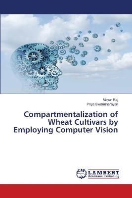 Compartmentalization of Wheat Cultivars by Employing Computer Vision