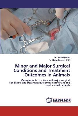 Minor and Major Surgical Conditions and Treatment Outcomes in Animals