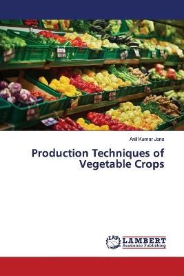 Production Techniques of Vegetable Crops By Jena 9786139976737