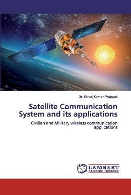 Satellite Communication System and its applications By Prajapati