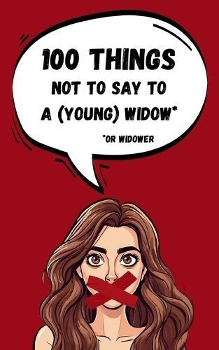 100 Things Not to Say to a Young Widow By The Cynical Widow