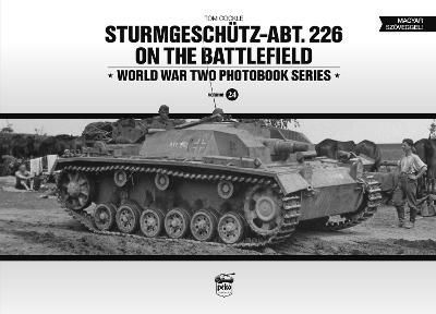 Sturmgeschutz-Abt.226 on the Battlefield (Vol.24) By Tom Cockle