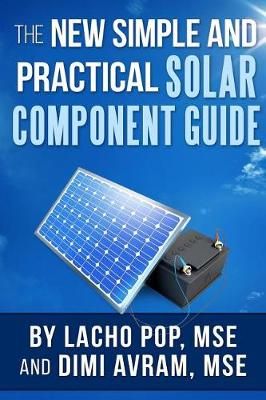 The New Simple And Practical Solar Component Guide By DIMI Avram Mse