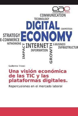 visión económica de las TIC y las plataformas digitales. By Tricoci