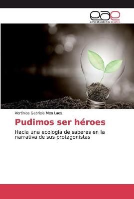 Pudimos ser héroes By Meo Laos 9786200030474 (Paperback)