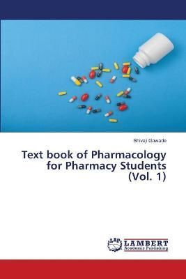 Text book of Pharmacology for Pharmacy Students (Vol. 1) By Gawade