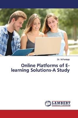 Online Platforms of E-learning Solutions-A Study By N Pankaja