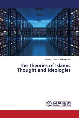Theories of Islamic Thought and Ideologies By Usman Muhammad