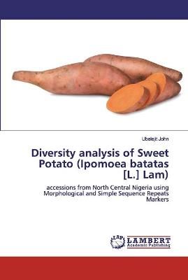 Diversity analysis of Sweet Potato (Ipomoea batatas [L.] Lam) By John