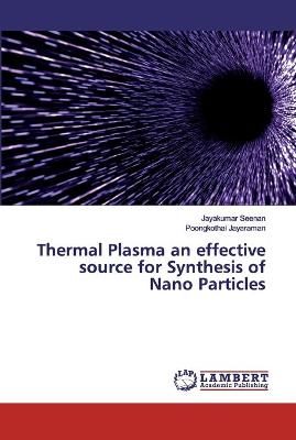 Thermal Plasma an effective source for Synthesis of Nano Particles