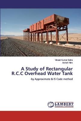 Study of Rectangular R.C.C Overhead Water Tank By Saha 9786200101808