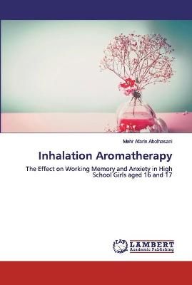 Inhalation Aromatherapy By Abolhasani 9786200102911 (Paperback)