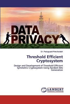 Threshold Efficient Cryptosystem By Penchalaiah 9786200221285
