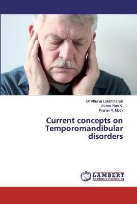 Current concepts on Temporomandibular disorders By Lakshmanan