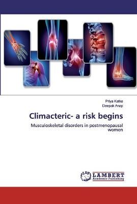Climacteric- a risk begins By Katke 9786200321947 (Paperback)