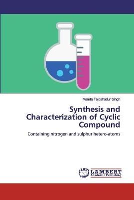 Synthesis and Characterization of Cyclic Compound By Singh (Paperback)