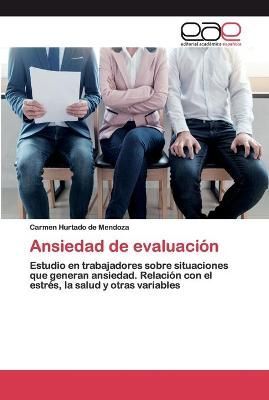 Ansiedad de evaluación By Hurtado de Mendoza 9786200388940