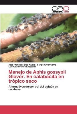 Manejo de Aphis gossypii Glover. En calabacita en trópico seco