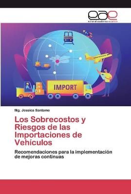 Sobrecostos y Riesgos de las Importaciones de Vehículos By Santome