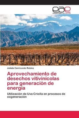 Aprovechamiento de desechos vitivinícolas para generación de energía