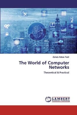World of Computer Networks By Abbas Fadil 9786200435309 (Paperback)