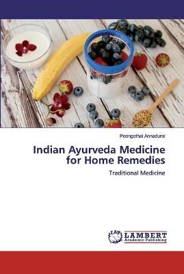 Indian Ayurveda Medicine for Home Remedies By Annadurai 9786200437846