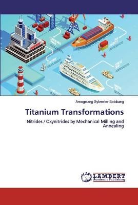 Titanium Transformations By Bolokang 9786200439413 (Paperback)