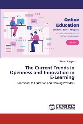 Current Trends in Openness and Innovation in E-Learning By Sangwa