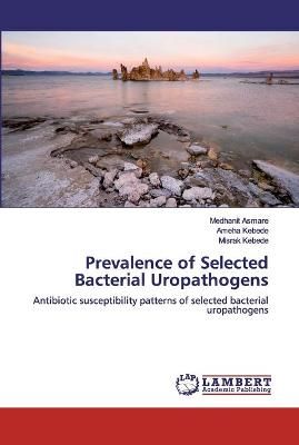 Prevalence of Selected Bacterial Uropathogens By Asmare 9786200458575