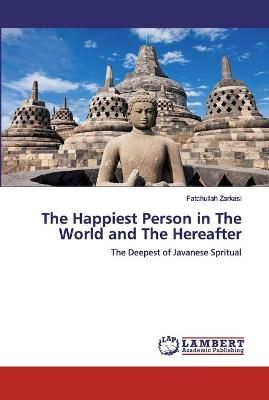 Happiest Person in The World and The Hereafter By Zarkasi (Paperback)