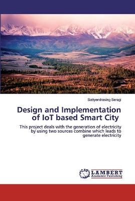 Design and Implementation of IoT based Smart City By Seragi