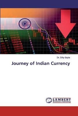 Journey of Indian Currency By Gupta 9786200505132 (Paperback)