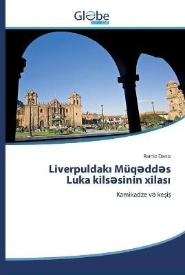 Liverpuldak? Müq?dd?s Luka kils?sinin xilas? By Daniz 9786200508751