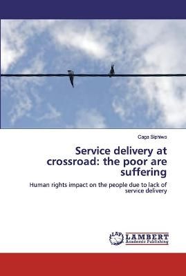 Service delivery at crossroad By Siphiwo 9786200531261 (Paperback)