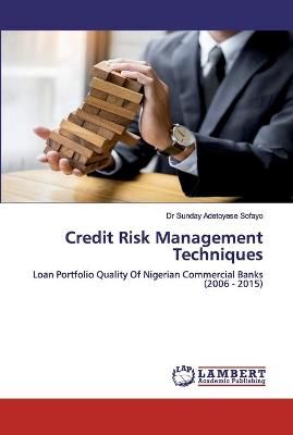 Credit Risk Management Techniques By Sofayo 9786200535931 (Paperback)