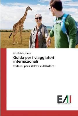 Guida per i viaggiatori internazionali By Kubwimana 9786200833334