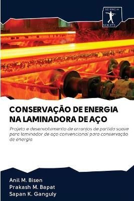 Conservação de Energia Na Laminadora de Aço By Bisen 9786200914590