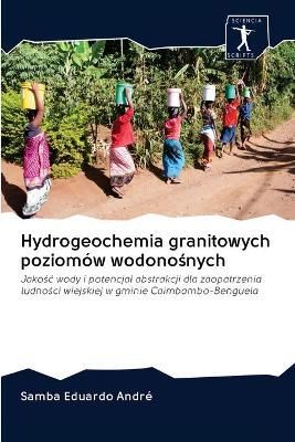 Hydrogeochemia granitowych poziomów wodono?nych By Eduardo André