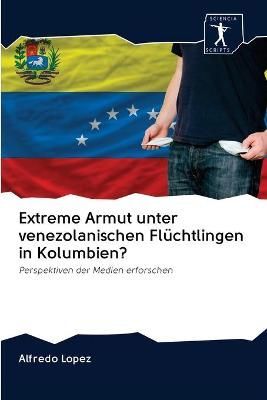 Extreme Armut unter venezolanischen Flüchtlingen in Kolumbien?