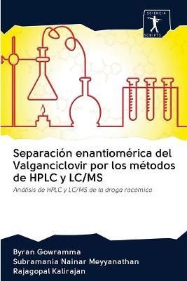 Separación enantiomérica del Valganciclovir por los métodos de HPLC y LC/MS