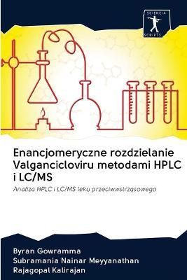 Enancjomeryczne rozdzielanie Valgancicloviru metodami HPLC i LC/MS