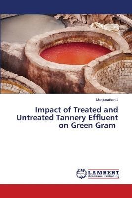 Impact of Treated and Untreated Tannery Effluent on Green Gram By J