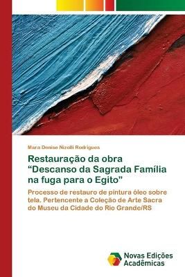 Restauracao da obra Descanso da Sagrada Familia na fuga para o Egito